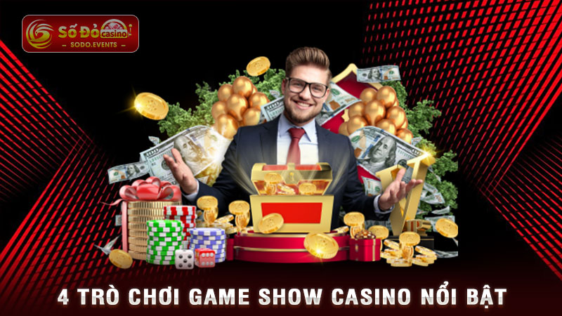 4 trò chơi game show casino nổi bật