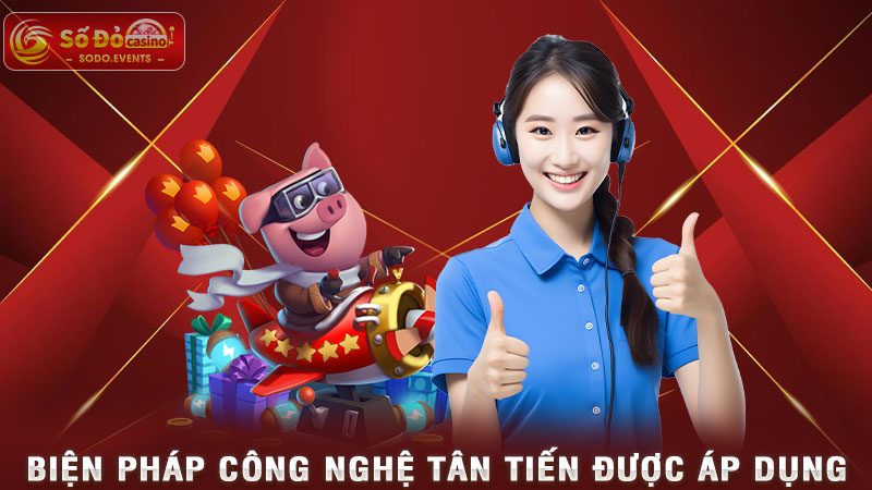 biện pháp công nghệ tân tiến được áp dụng