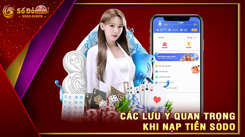 các lưu ý quan trọng khi nạp tiền sodo