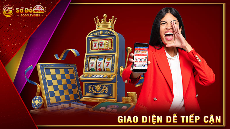 giao diện dễ tiếp cận