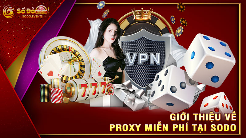 giới thiệu về proxy miến phí tại sodo