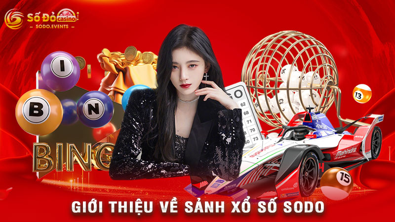 giới thiệu về sảnh xổ số sodo
