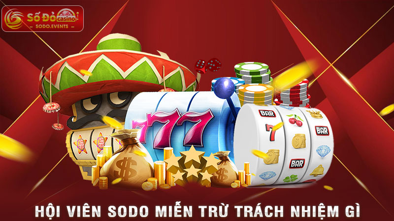 hội viên sodo miễn trừ trách nhiệm gì