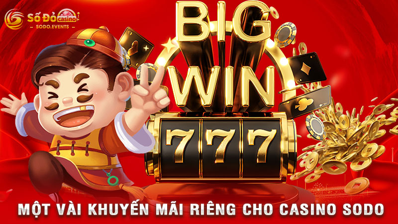 một vài khuyến mãi riêng cho casino sodo