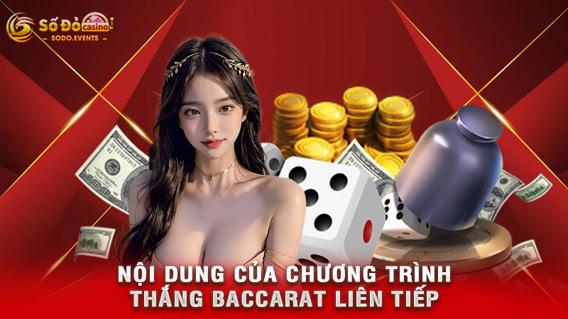 nội dung của chương trình thắng baccarat liên tiếp