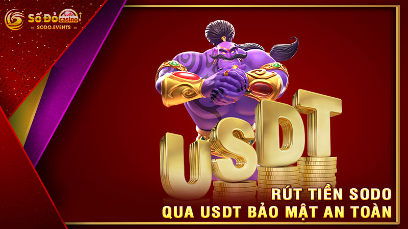 rút tiền sodo qua usdt bảo mật an toàn