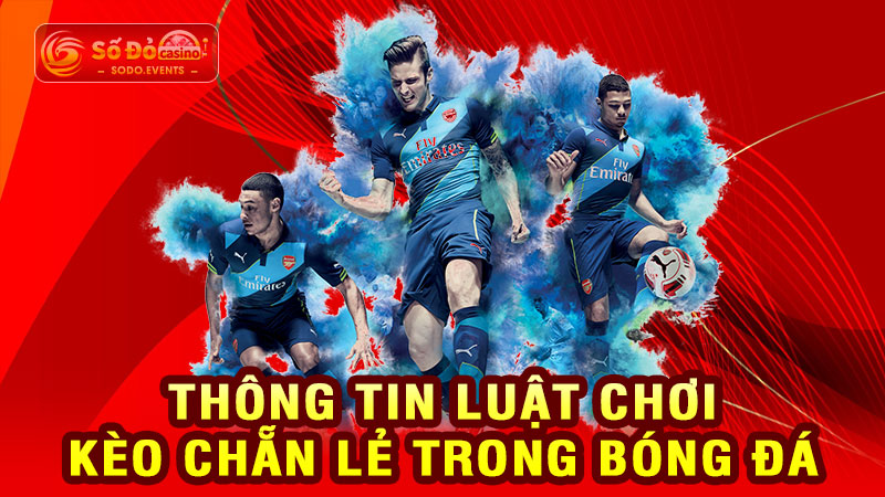 thông tin luật chơi kèo chẵn lẻ trong bóng đá