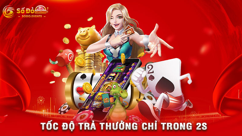 tốc độ trả thưởng chỉ trong 2s