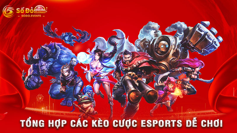 tổng hợp các kèo cược esports dễ chơi