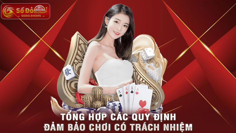 tổng hợp các quy định đảm bảo chơi có trách nhiệm