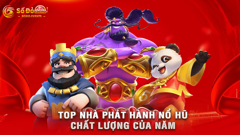 top nhà phát hành nổ hũ chất lượng của năm