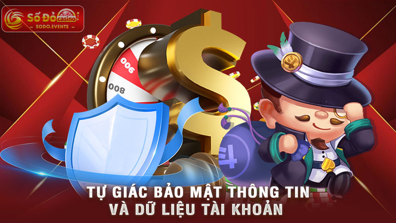 tự giác bảo mật thông tin và dữ liệu tài khoản