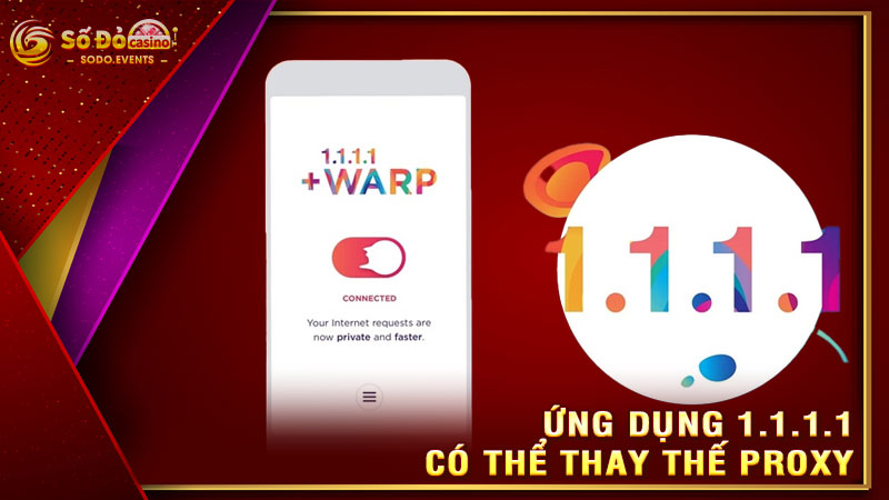 ứng dựng 1.1.1.1 có thể thay thế proxy