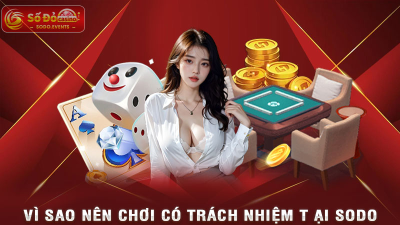 vì sao nên chơi có trách nhiệm tại sodo