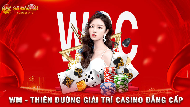 wm - thiên đường giải trí casino đẳng cấp