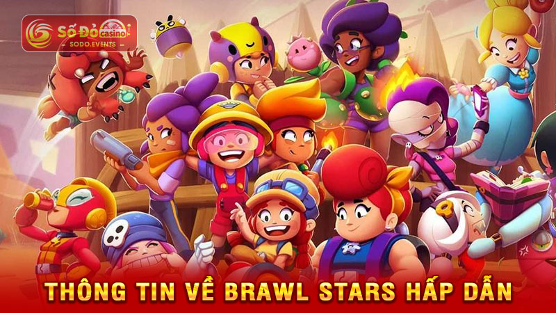 Thông tin về brawl stars hấp dẫn
