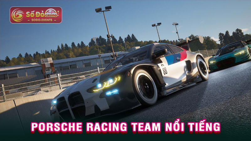 porsche racing team nổi tiếng