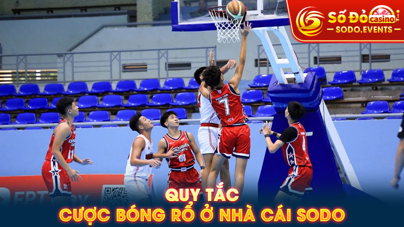 quy tắc cược bóng rổ ở nhà cái sodo