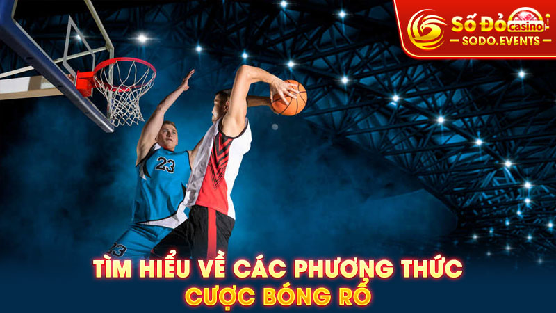 tìm hiểu về các phương thức cược bóng rổ