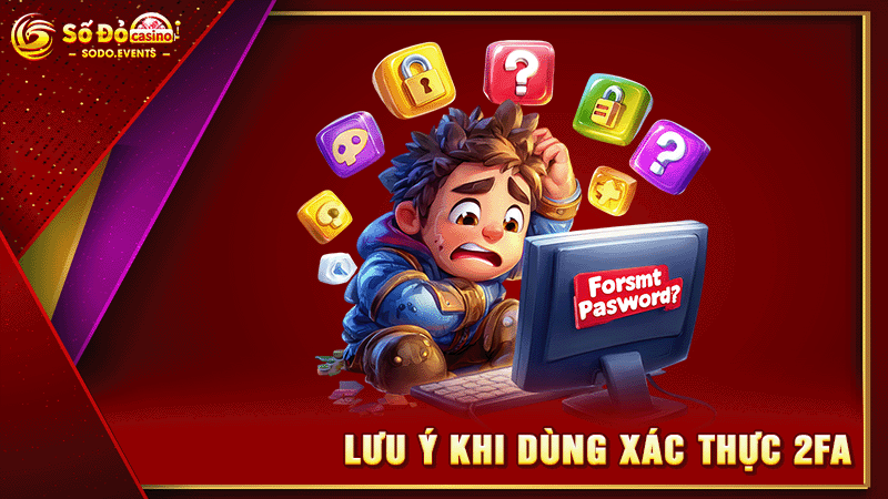 lưu ý khi dùng xác thực 2fa