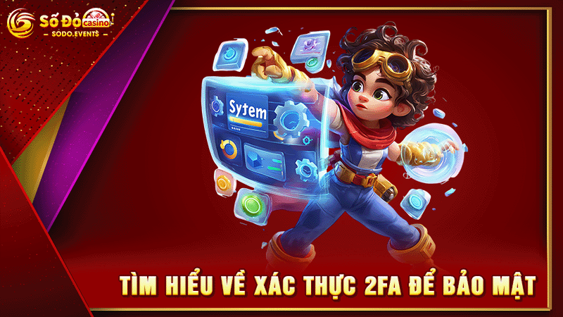 tìm hiểu về xác thực 2fa để bảo mật